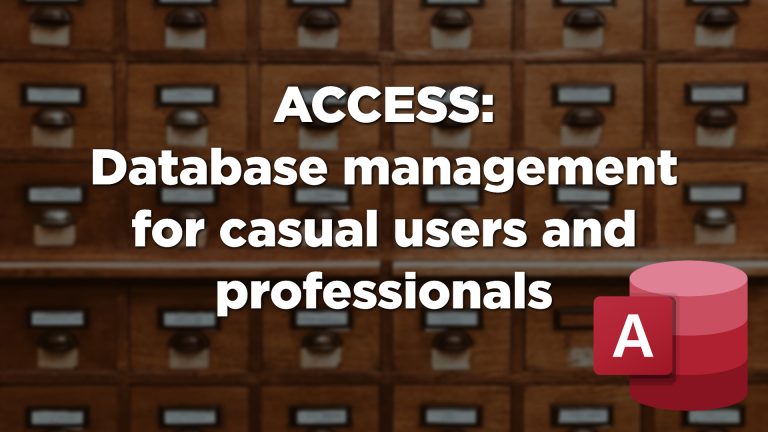 Microsoft Access: Database Management for Casual Users and Professionals