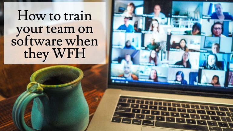 How To Train Your Team on Software When They Work From Home