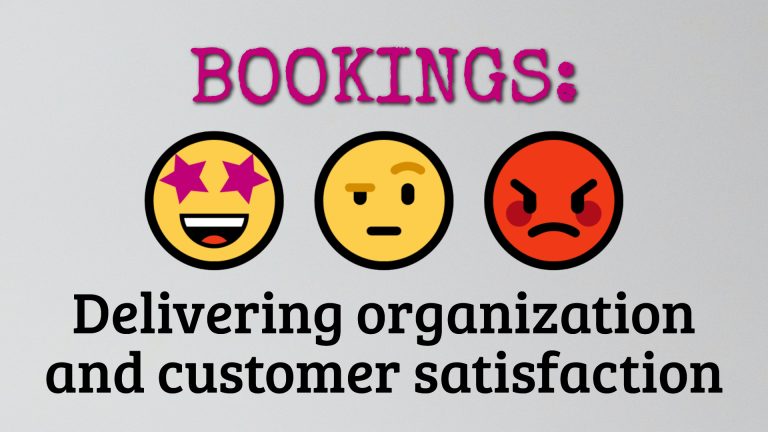 Bookings: Delivering Organization and Customer Satisfaction
