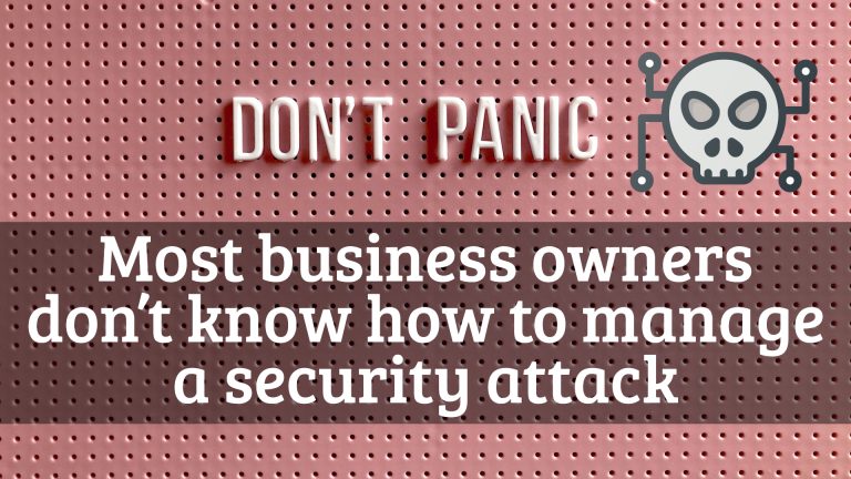 Most Business Owners Don’t Know How To Manage a Security Attack